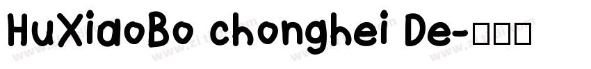 HuXiaoBo chonghei De字体转换